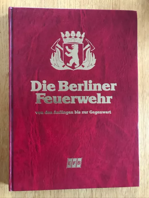 Buch Die Berliner Feuerwehr von den Anfängen bis zur Gegenwart (1987)