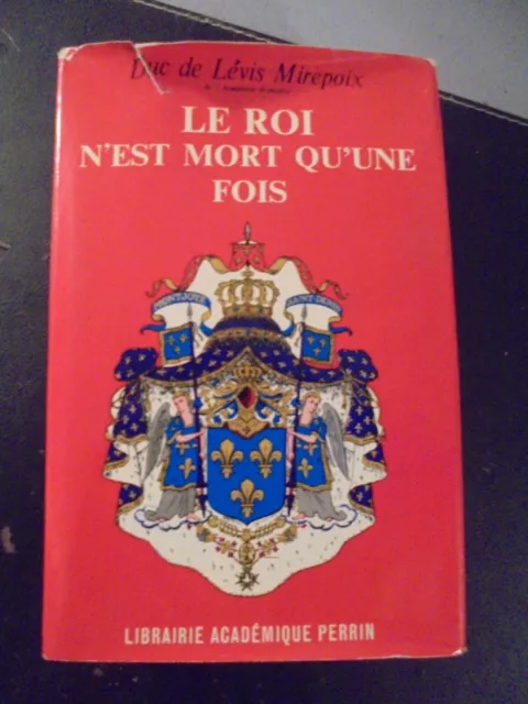 Duc de Lévis Mirepoix- Le Roi n'est Mort qu'une Fois - 1965