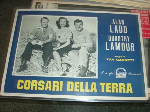 CORSARI DELLA TERRA fotobusta piccola originale 1947 ALAN LADD