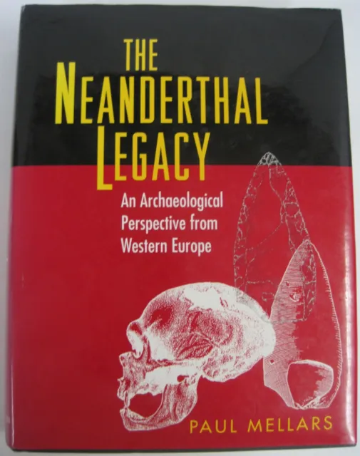 Neanderthal Legacy: Archaeological Perspective of Western Europe (HC OVSZ)1st Ed