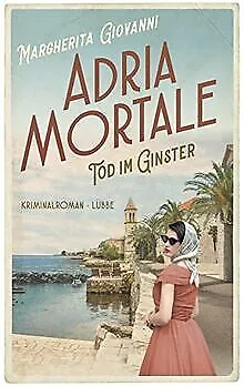 Adria mortale - Tod im Ginster: Kriminalroman von Giovan... | Buch | Zustand gut