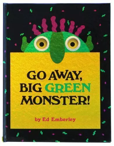 Go Away, Big Green Monster!: By Emberley, Ed