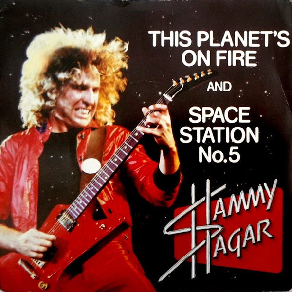 Sammy Hagar - This Planet's On Fire / Space Station No. 5 - Used Viny - P1451A