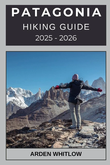 PATAGONIA HIKING GUIDE 2025 2026 Discover Epic Routes Breatht 15 PATAGONIA HIKING GUIDE 2025 2026 Discover Epic.webp