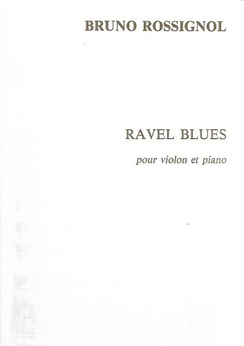 Partition pour violon &  piano - Bruno Rossignol - Ravel Blues