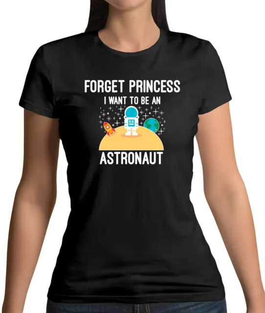 Forget Princess Astronaut - T-shirt donna - spazio - cosmonauta - razzo - amore