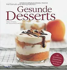 Gesunde Desserts: Viel Genuss und wenig Kalorien. M... | Buch | Zustand sehr gut