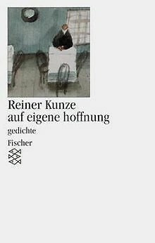 auf eigene hoffnung: gedichte von Kunze, Reiner | Buch | Zustand gut
