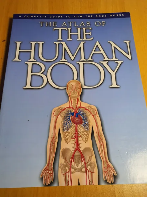 THE ATLAS OF THE HUMAN BODY Peter Abrahams biology medicine anatomy reference