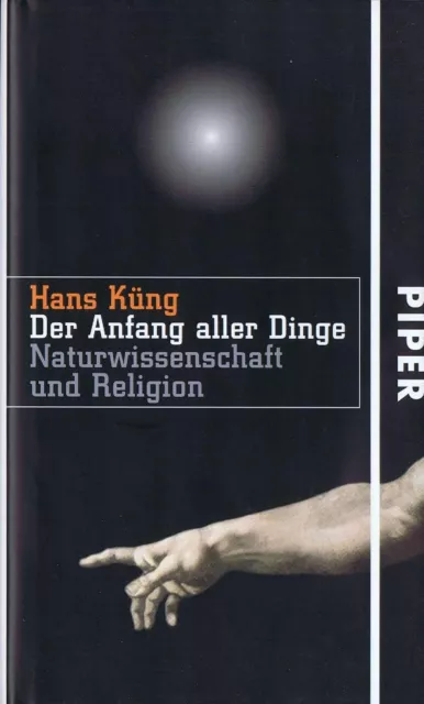 Der Anfang aller Dinge - Hans Küng -  2006 Naturwissenschaft und Religion