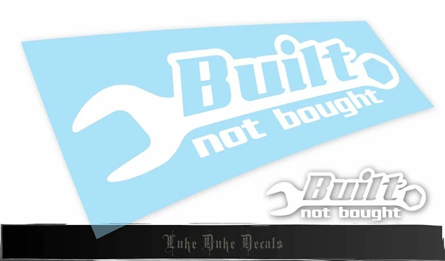 Built Not Bought Wrench car Decal Sticker [ jdm drift slammed race vinyl accent]