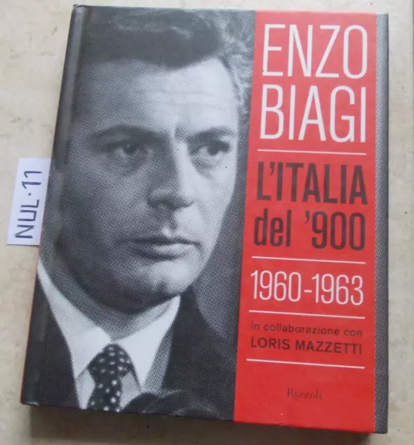 Libro Enzo Biagi L'italia Del 900 (1960 - 1963) Rizzoli  Illustrato  Ottimo