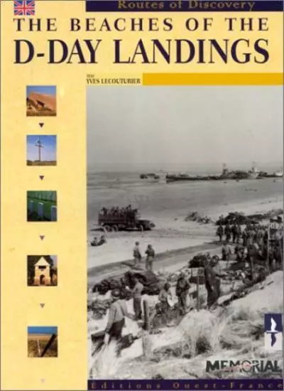 The Beaches of the D-Day Landings,Yves Lecouturier