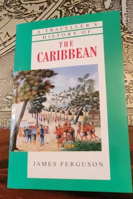 A Traveller's History of the Caribbean by James Ferguson (Paperback, 1998)
