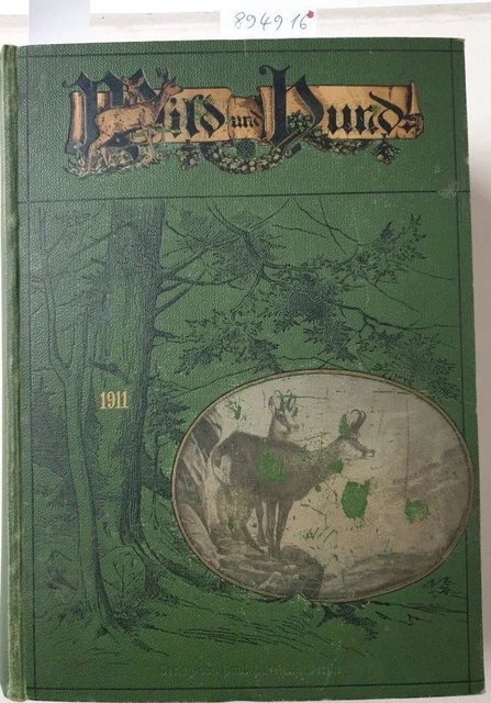 Wild und Hund : 17. Jahrgang : 1911 : Nr. 1 - 52 : in einem Band : Verlag Paul P