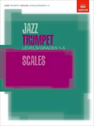 Jazz Trumpet Scales Levels/Grades 1-5 (ABRSM Exam Pieces)