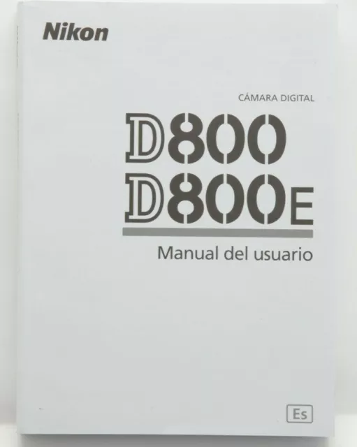 Near Mint Nikon D800/800E User's Manual (In Spanish) #P4696