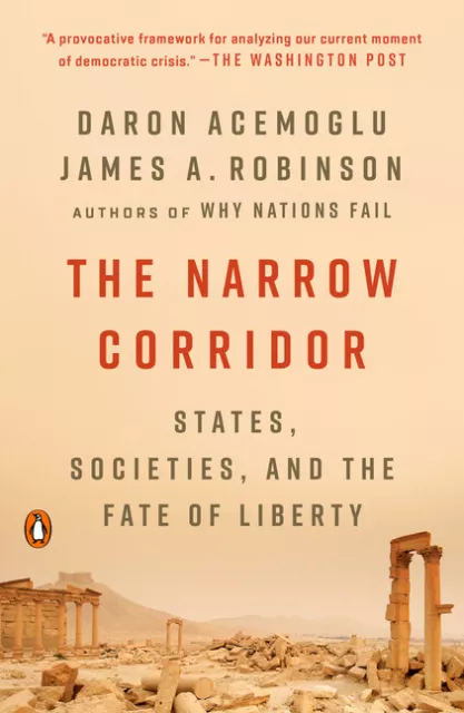 The Narrow Corridor: States, Societies, And The Fate Of Liberty