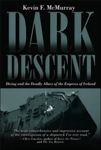 Dark Descent: Diving and the Deadly Allure of the Empress of Ireland