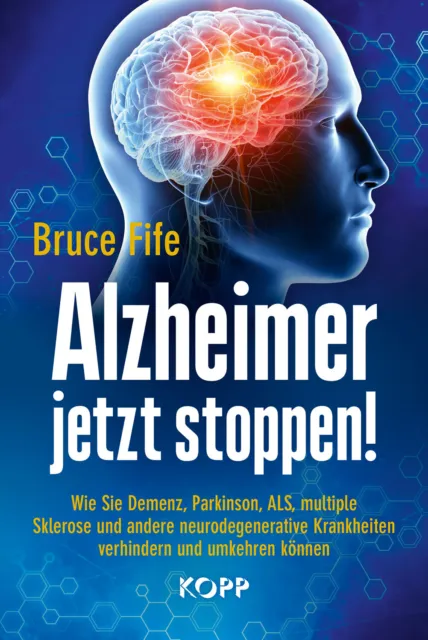 Alzheimer jetzt stoppen! Buch Bruce Fife Gesundheit KOPP Verlag