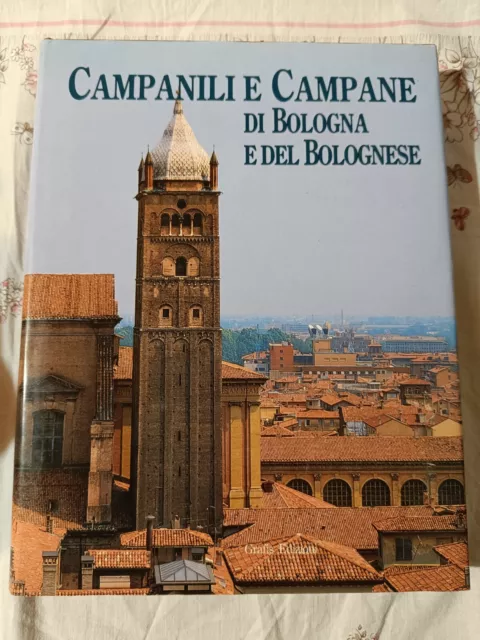 Campanili e campane di Bologna e del Bolognese MARIO FANTI GRAFIS EDIZIONI 1992