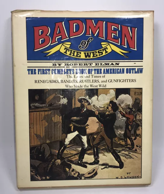 Vintage 1974 Badmen of the West: First Complete Book of American Outlaw by Elman