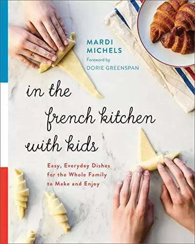 In the French Kitchen with Kids: Easy, Everyday Dishes for the Whole Fami - GOOD