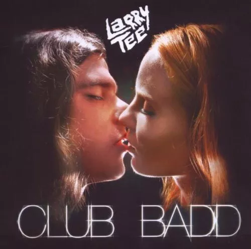 Tee,Larry - Club Badd