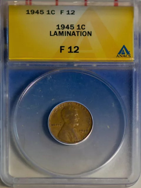 1945 1C Lincoln Head Wheat Cent F-12 Lamination Obvious Error ANACS # 5059409