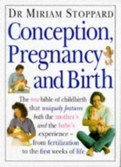 Conception, Pregnancy and Birth By Miriam Stoppard. 9780751300246