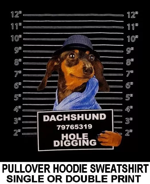 Very Cool Dachshund Mug Shot Funny Naughty Bad Dog Pullover Hoodie Sweatshirt 70