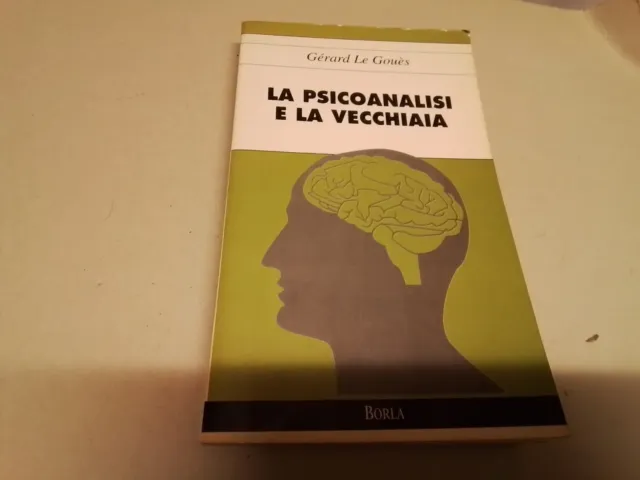 Le Gouès G. - La Psicoanalisi e la vecchiaia - Borla, 14g24