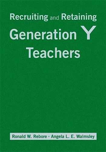 RECRUITING AND RETAINING Generation Y Teachers by Ronald W. Rebore EUR ...