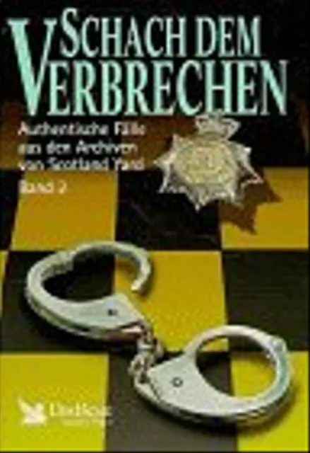 Schach dem Verbrechen. Authentische Fälle aus den Archiven von Scotland Yard