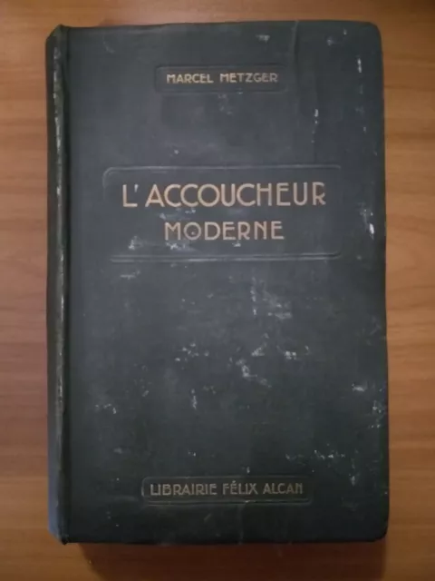 Libro Marcel Metzger L'accoucheur Moderne 1928 Raro