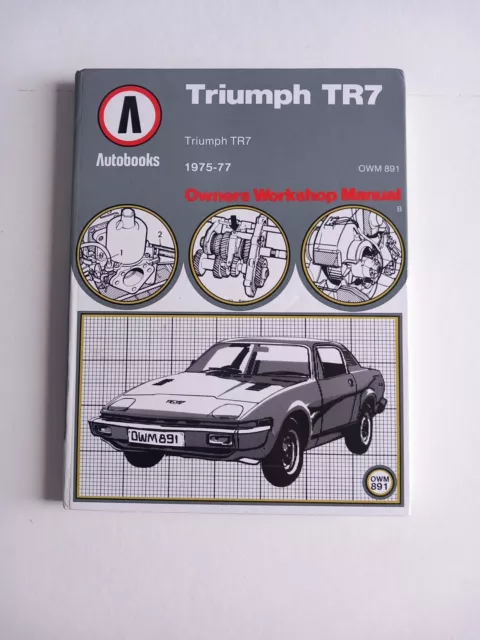 Autobooks - Triumph TR7  1975 - OWM 891 -  1982  Owners Workshop Manual - HB