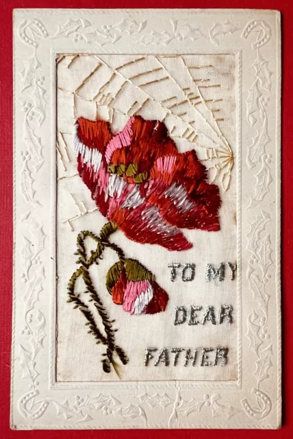 Ww1 Greetings Silk Embroidered Postcard - To My Dear Father