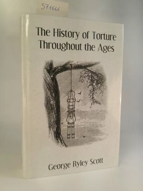 La storia della tortura attraverso i secoli [Neubuch] Scott, George Ryley: