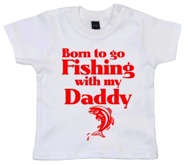 Baby Fish T-Shirt "Born to go Fishing with Daddy" Funny Angling Clothes