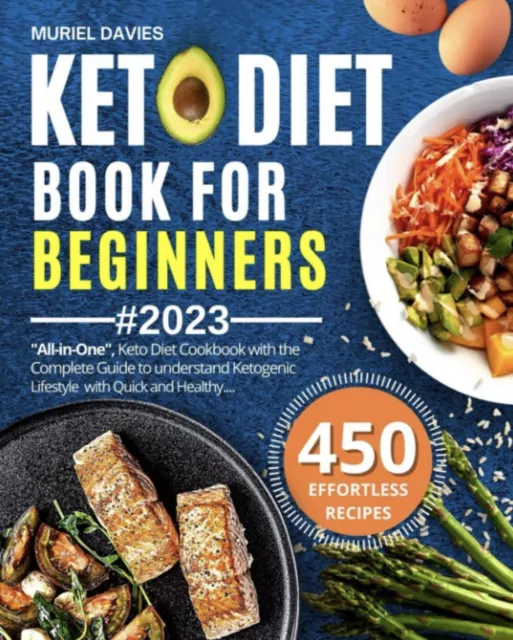 Keto DIET Book For Beginners 2023 All-in One Keto Diet Cookbook 450 Recipes A