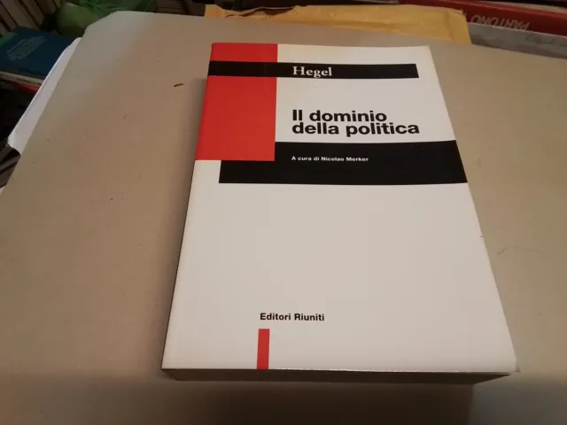HEGEL, IL DOMNIO DELLA POLITICA,A CURA DI N. MERKER, EDITORI RIUNITI 1980, 30n23