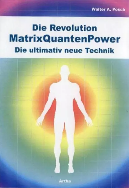 Die Revolution - MatrixQuantenPower | Die ultimativ neue Technik | Walter Posch