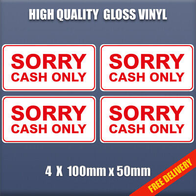 4 X SORRY CASH ONLY - Self Adhesive Vinyl sticker 100mm x 50mm S296 taxi, car