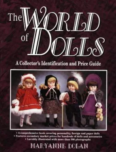 The World of Dolls: A Collectors' Identification and Price Guide