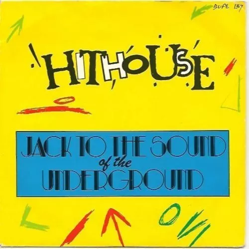 Hithouse [7" Single] Jack to the sound of the underground (1988)