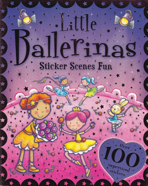 Little Ballerinas Sticker Scenes Activity Book A4 Paperback 100+ Large Stickers