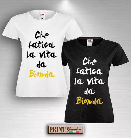 T-shirt CHE FATICA LA VITA DA BIONDA Idea Regalo Divertente Amica Fidanzata