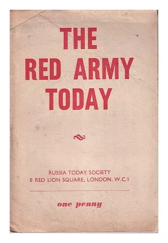RUSSIA TODAY SOCIETY (LONDON, ENGLAND) The Red Army Today 1940 First Edition Pap