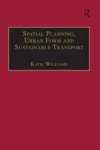 SPATIAL PLANNING, URBAN Form and Sustainable Transport (Urban Planning ...
