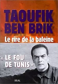 Le rire de la baleine von Taoufik Ben Brik | Buch | Zustand akzeptabel